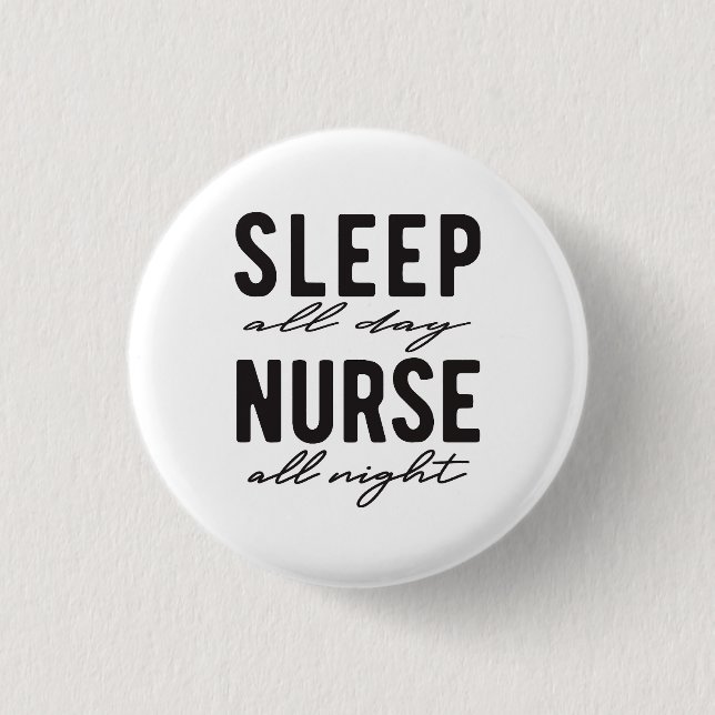 Sleep All Day Nurse All Night | Medical 3 Cm Round Badge (Front)