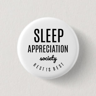 Sleep Appreciation Society Funny Button