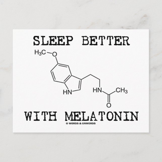 Sleep Better With Melatonin (Chemical Molecule) Postcard (Front)