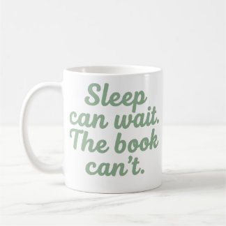 Sleep Can Wait The Book Cant Funny Reading Mug