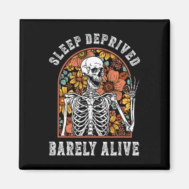 Sleep Deprived Barely Alive Funny Skeleton Hallowe Magnet (Front)
