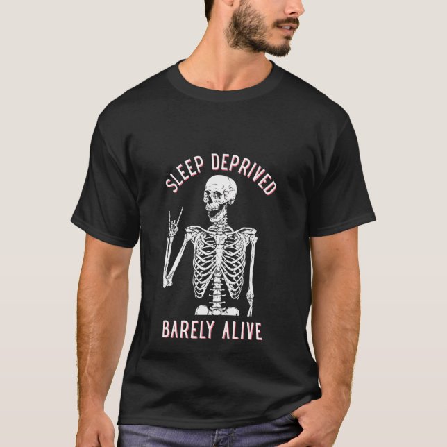 Sleep Deprived Barely Alive Skull T-Shirt (Front)