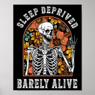 Sleep Deprived Byrely Alive Fun Skeleton Halloween Poster