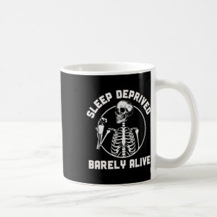Sleep Deprived Byrely Alive Skeleton Halloween Wom Coffee Mug