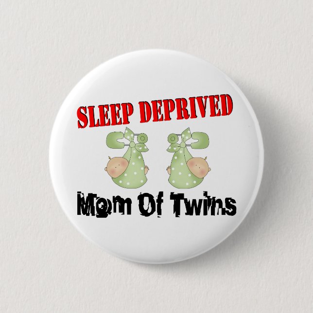 Sleep deprived mum of TWINS 6 Cm Round Badge (Front)