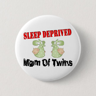 Sleep deprived mum of TWINS 6 Cm Round Badge