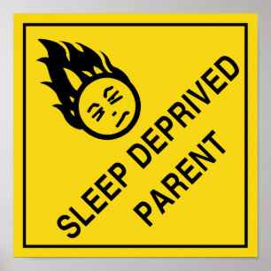 Sleep Deprived Parent Poster