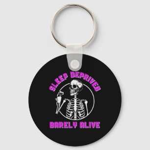 Sleep Deprived Rely Alive Skeleton Halloween Women Key Ring