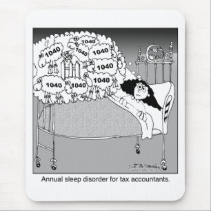 Sleep disorder for tax accountants mouse mat