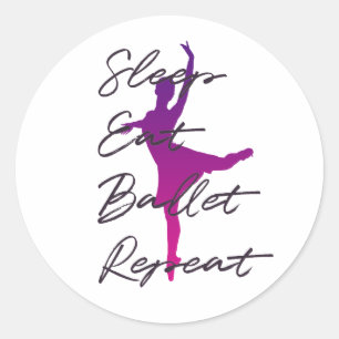 Sleep, Eat, Ballet, Repeat Classic Round Sticker