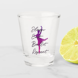 Sleep Eat Ballet Repeat Shot Glass   Dancer Gift 
