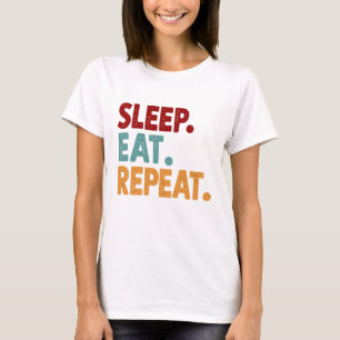 Sleep Eat Repeat Funny and Sarcasm T-Shirt
