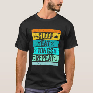 Sleep Eat Tongs Repeat Blacksmith Hammer Tool Forg T-Shirt