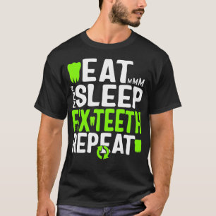 Sleep Fi Teeth Repeat Dentist Dental Assistant Hyg T-Shirt