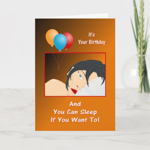 Sleep If You Want To Funny Birthday Card