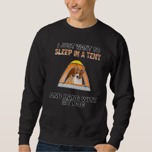 Sleep In A Tent & Hang W Basenji Sweatshirt