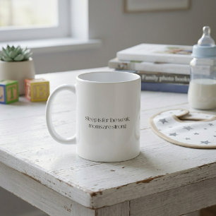 Sleep is for the Weak, Moms are Strong Coffee Mug