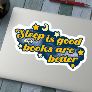 Sleep is Good but Books are Better