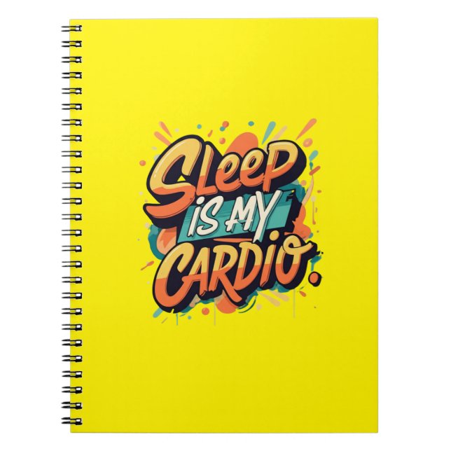 Sleep is My Cardio Notebook (Front)