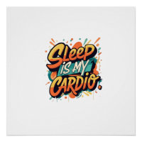 Sleep is My Cardio