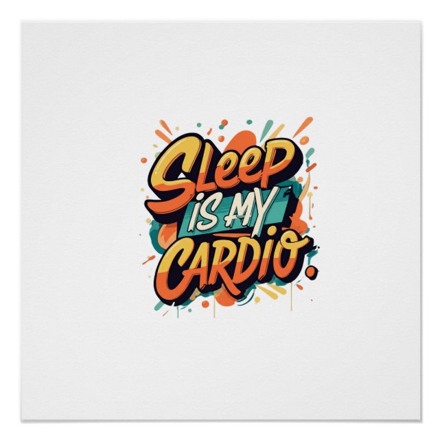 Sleep is My Cardio Poster (Front)