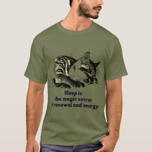 Sleep is the magic secret of renewal and energy T-Shirt
