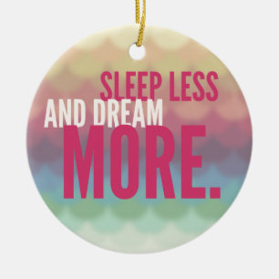 SLEEP LESS DREAM MORE - mindfulness quote gifts Ceramic Tree Decoration