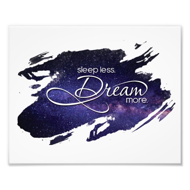 Sleep Less Dream More Quote 2 Photo Print (Front)