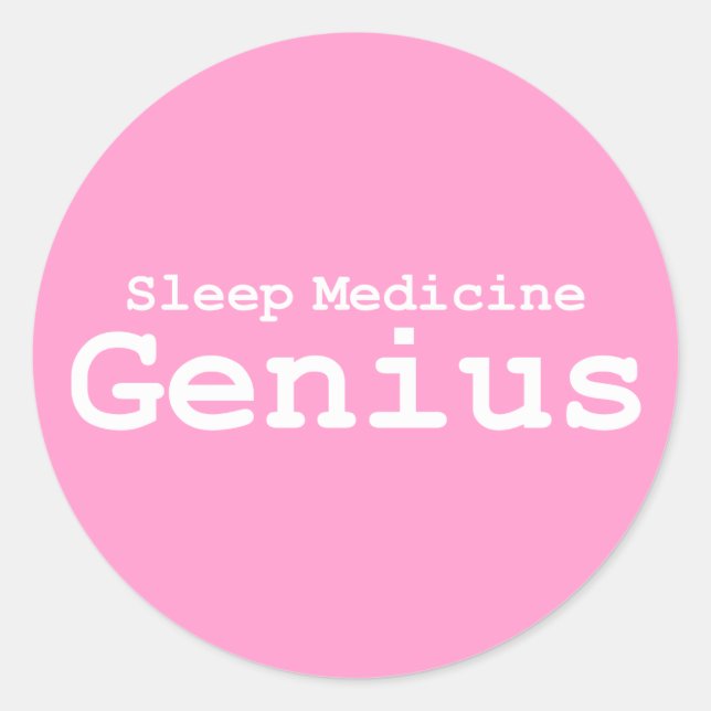 Sleep Medicine Genius Gifts Classic Round Sticker (Front)