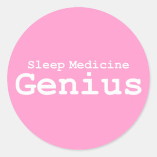 Sleep Medicine Genius Gifts Classic Round Sticker