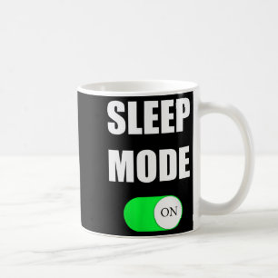 Sleep Mode On Funny Nap Shirt Love Napng Sleeng  Coffee Mug