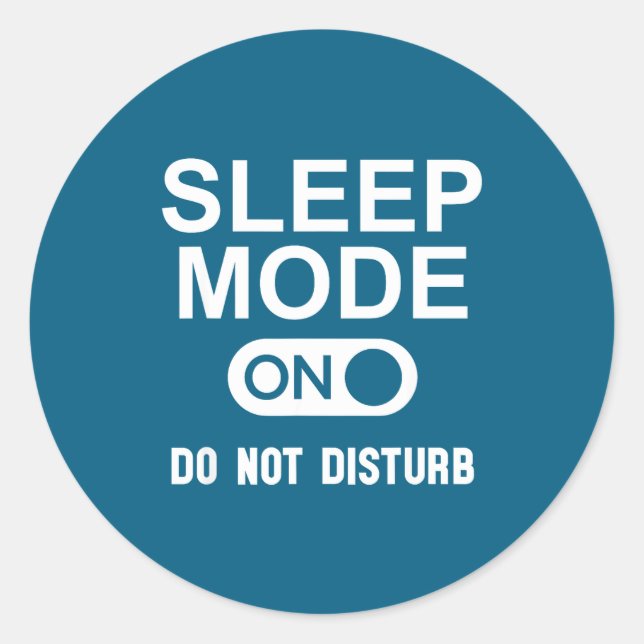 Sleep Mode On Please Don't Disturb I'm Sleeng I Lo Classic Round Sticker (Front)