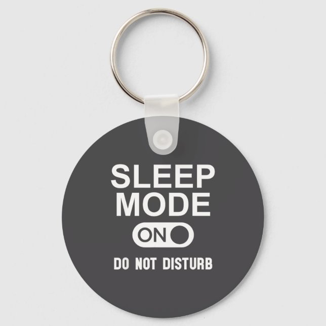 Sleep Mode On Please Don't Disturb I'm Sleeng I Lo Key Ring (Front)