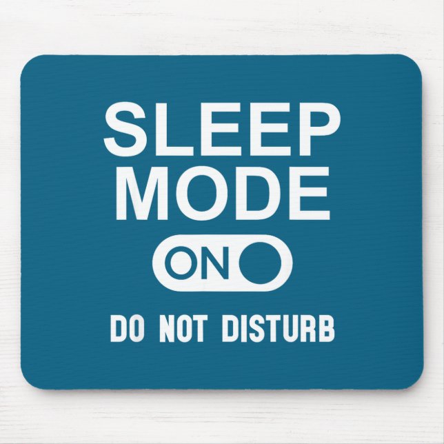 Sleep Mode On Please Don't Disturb I'm Sleeng I Lo Mouse Mat (Front)