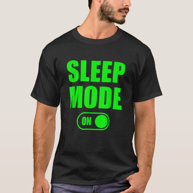 Sleep Mode On Shirt Funny Sleeping Sleep Mode On (Front)