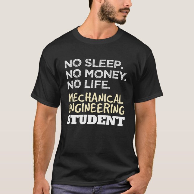 Sleep Money Life Mechanical Engineering Student T-Shirt (Front)