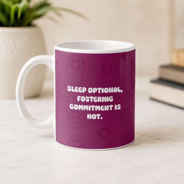 Sleep Optional Fostering Commitment Parent Life Coffee Mug (Creator Uploaded)