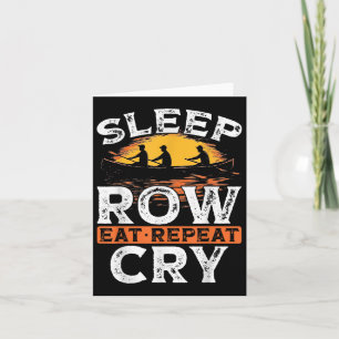 Sleep Row Eat Repeat Cry Rowing Card