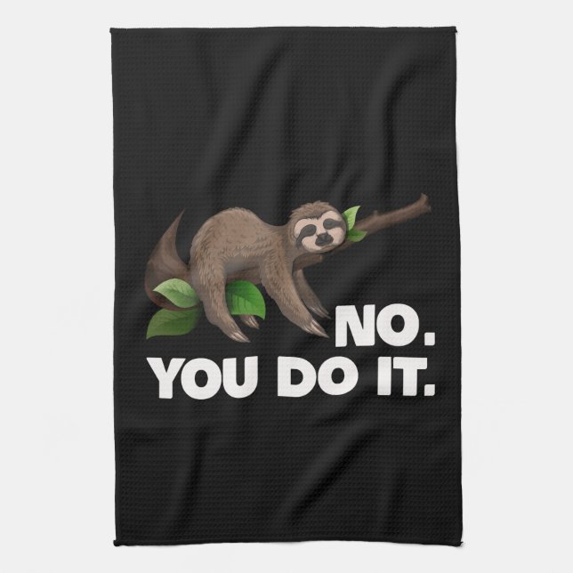 Sleep Sloth No You Do It Sloth Lovers Humourous Tea Towel (Vertical)
