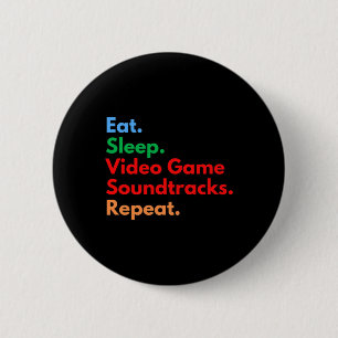 Sleep Video Game Soundtracks Repeat For Gaming Lov 6 Cm Round Badge