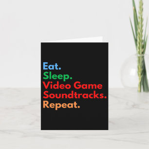 Sleep Video Game Soundtracks Repeat For Gaming Lov Card