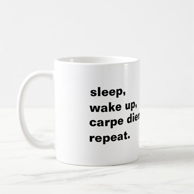 Sleep, wake up, carp diem. Repeat. Coffee Mug (Left)