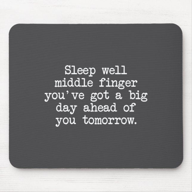 Sleep Well Middle Finger You've Got Funny Saying Q Mouse Mat (Front)