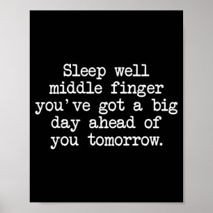 Sleep Well Middle Finger You've Got Funny Saying Q Poster