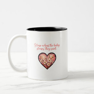 Sleep When Baby Sleeps Funny Mom Life Two-Tone Coffee Mug