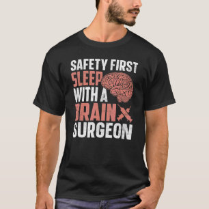 Sleep with a Brain Surgeon Brain Surgery Survivor T-Shirt
