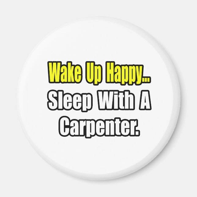 Sleep With a Carpenter Magnet (Front)