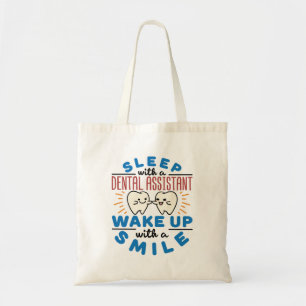 Sleep with a Dental Assistant Wake Up with a Smile Tote Bag