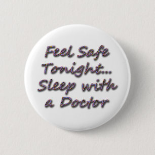 sleep with a doctor 6 cm round badge