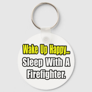 Sleep With a Firefighter Key Ring